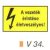 A vezeték érintése életveszélyes! v 34