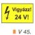 Vigyázz! 24 V! v 45