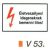 Életveszélyes! Idegeneknek bemenni tilos! v 53