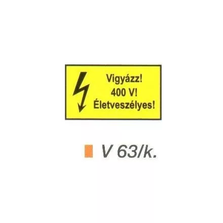 Vigyázz! 400 V! Életveszélyes! v 63/k